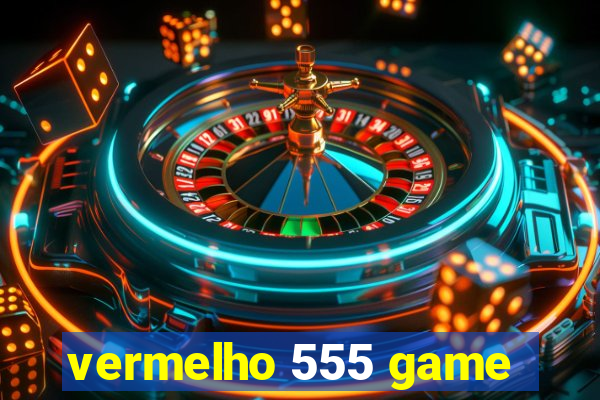 vermelho 555 game